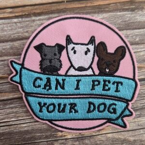 Can I Pet Your Dog Adorable Funny Puppy Embroidered Iron on Patch